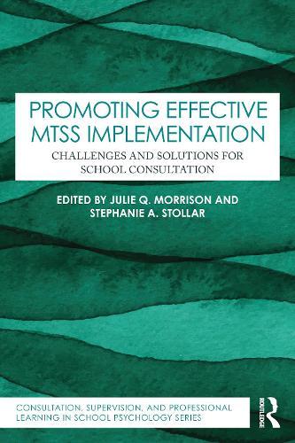 Promoting Effective MTSS Implementation: Challenges and Solutions for School Consultation
