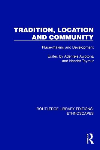 Tradition, Location and Community: Place-making and Development