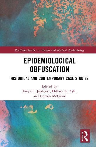 Epidemiological Obfuscation: Historical and Contemporary Case Studies