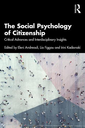 The Social Psychology of Citizenship: Critical Advances and Interdisciplinary Insights