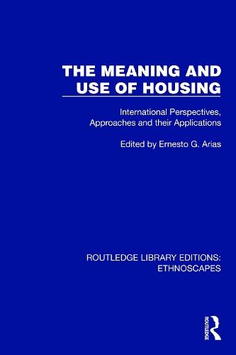 The Meaning and Use of Housing: International Perspectives, Approaches and their Applications