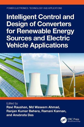 Intelligent Control and Design of Converters for Renewable Energy Sources and Electric Vehicle Applications