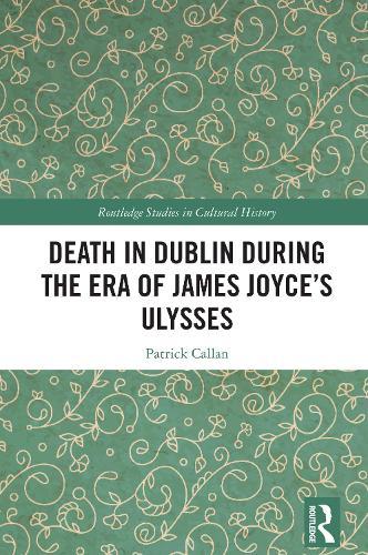 Death in Dublin During the Era of James Joyce’s Ulysses