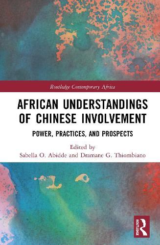 African Understandings of Chinese Involvement: Power, Practices, and Prospects