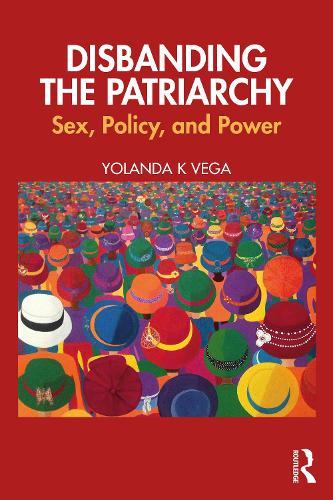 Disbanding the Patriarchy: Sex, Policy, and Power