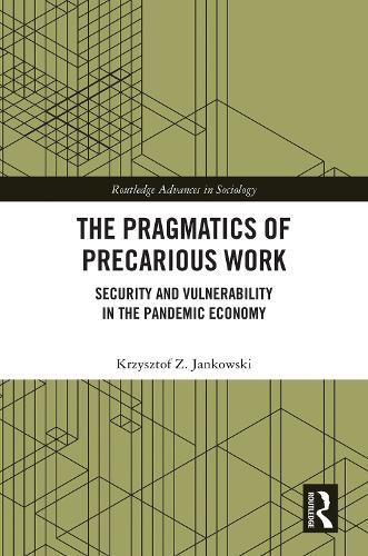 The Pragmatics of Precarious Work: Security and Vulnerability in the Pandemic Economy
