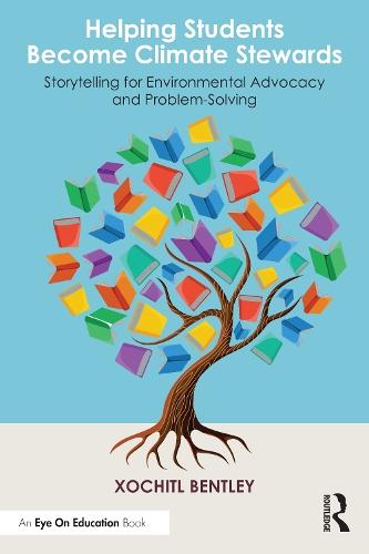Helping Students Become Climate Stewards: Storytelling for Environmental Advocacy and Problem-Solving