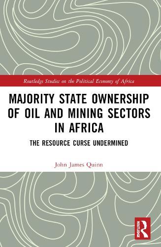 Majority State Ownership of Oil and Mining Sectors in Africa: The Resource Curse Undermined