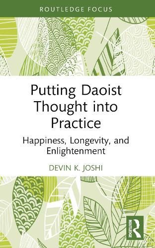 Putting Daoist Thought into Practice: Happiness, Longevity, and Enlightenment