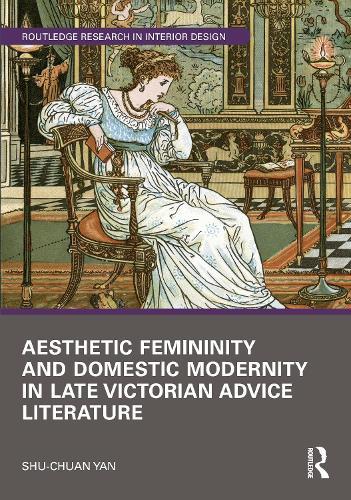 Aesthetic Femininity and Domestic Modernity in Late Victorian Advice Literature