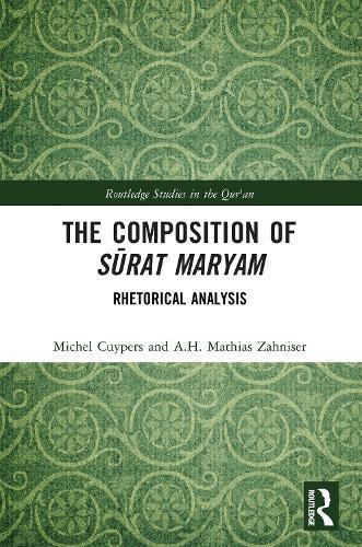The Composition of Sūrat Maryam: Rhetorical Analysis