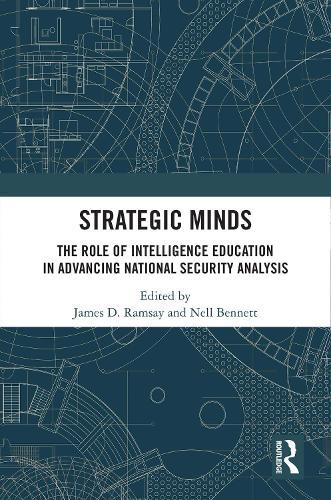 Strategic Minds: The Role of Intelligence Education in Advancing National Security Analysis