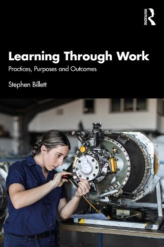 Learning Through Work: Practices, Purposes and Outcomes