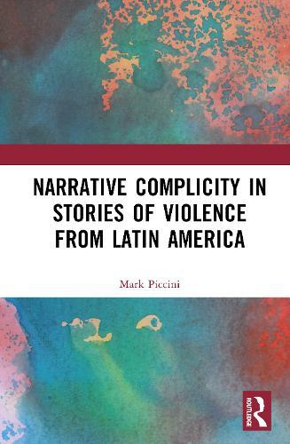Narrative Complicity in Stories of Violence from Latin America