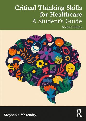 Critical Thinking Skills for Healthcare: A Student’s Guide