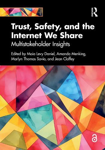 Trust, Safety, and the Internet We Share: Multistakeholder Insights