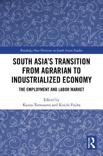 South Asia's Transition from Agrarian to Industrialized Economy: The Employment and Labor Market