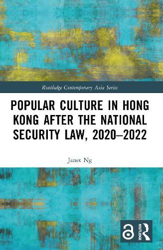 Popular Culture in Hong Kong After the National Security Law, 2020–2022