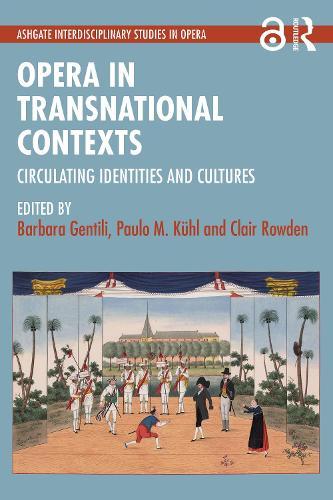 Opera in Transnational Contexts: Circulating Identities and Cultures
