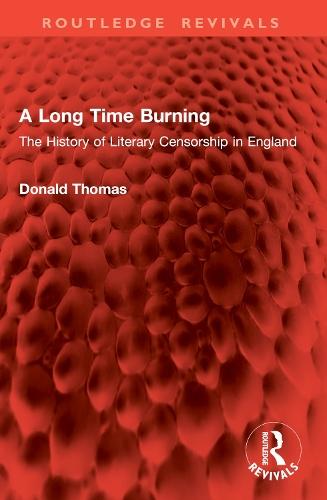 A Long Time Burning: The History of Literary Censorship in England