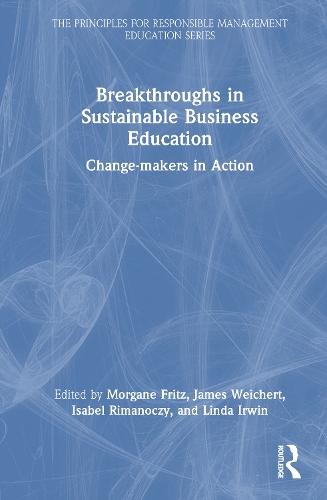 Breakthroughs in Sustainable Business Education: Change-makers in Action