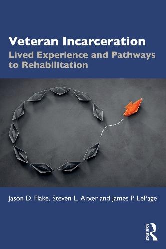 Veteran Incarceration: Lived Experience and Pathways to Rehabilitation