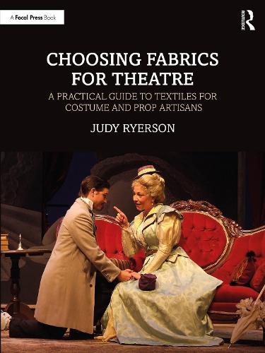 Choosing Fabrics for Theatre: A Practical Guide to Textiles for Costume and Prop Artisans