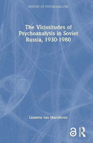 The Vicissitudes of Psychoanalysis in Soviet Russia, 1930-1980