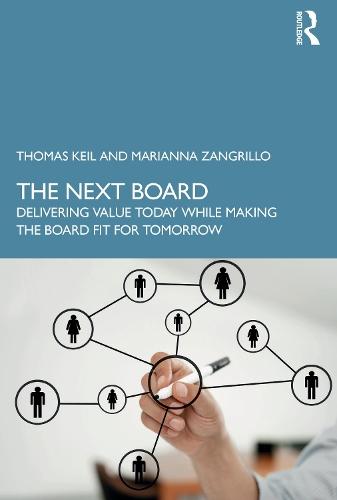 The Next Board: Delivering Value Today while Making the Board Fit for Tomorrow