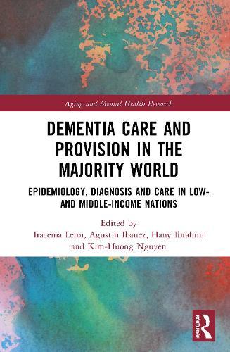 Dementia Care and Provision in the Majority World: Epidemiology, Diagnosis and Care in Low- and Middle-income Nations
