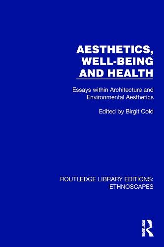 Aesthetics, Well-being and Health: Essays within Architecture and Environmental Aesthetics