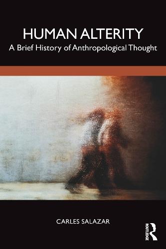 Human Alterity: A Brief History of Anthropological Thought