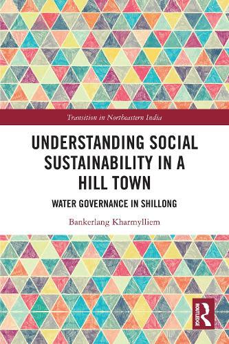 Understanding Social Sustainability in a Hill Town: Water Governance in Shillong