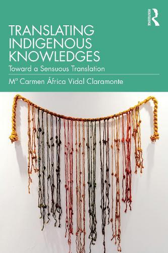 Translating Indigenous Knowledges: Toward a Sensuous Translation