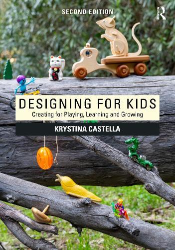 Designing for Kids: Creating for Playing, Learning and Growing