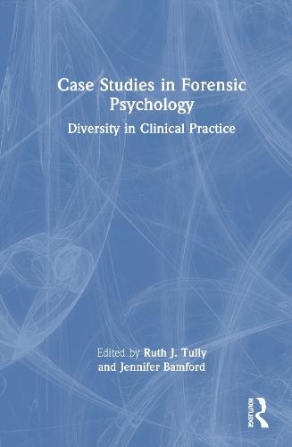 Case Studies in Forensic Psychology: Diversity in Clinical Practice
