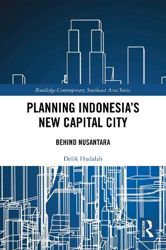 Planning Indonesia's New Capital City: Behind Nusantara