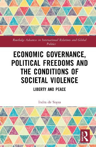 Economic Governance, Political Freedoms and the Conditions of Societal Violence: Liberty and Peace