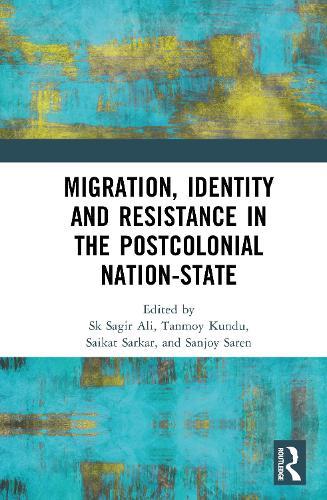 Migration, Identity and Resistance in the Postcolonial Nation-State