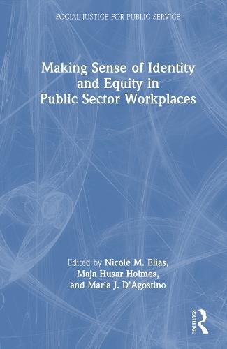 Making Sense of Identity and Equity in Public Sector Workplaces