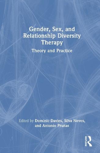 Gender, Sex, and Relationship Diversity Therapy: Theory and Practice