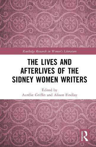 The Lives and Afterlives of the Sidney Women Writers