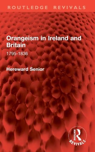 Orangeism in Ireland and Britain: 1795-1836