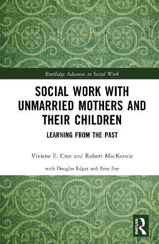 Social Work with Unmarried Mothers and Their Children: Learning from the Past