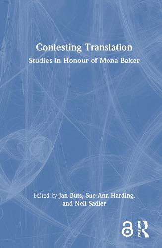 Contesting Translation: Studies in Honour of Mona Baker