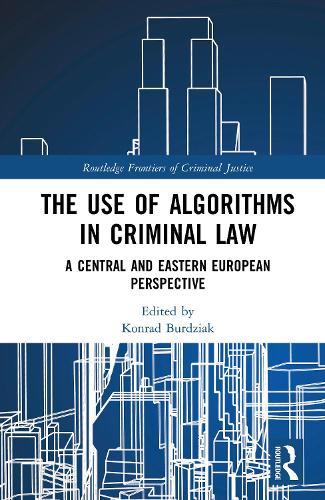 The Use of Algorithms in Criminal Law: A Central European Perspective
