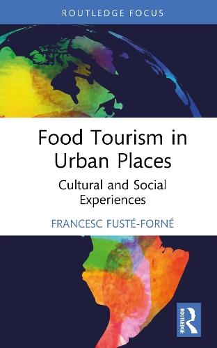 Food Tourism in Urban Places: Cultural and Social Experiences
