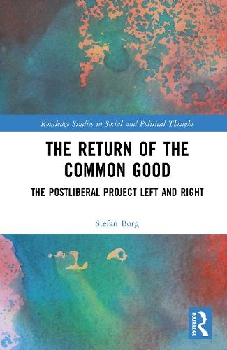 The Return of the Common Good: The Postliberal Project Left and Right