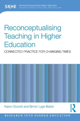 Reconceptualising Teaching in Higher Education: Connected Practice for Changing Times