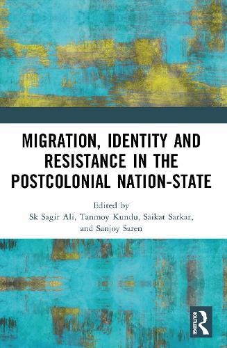 Migration, Identity and Resistance in the Postcolonial Nation-State
